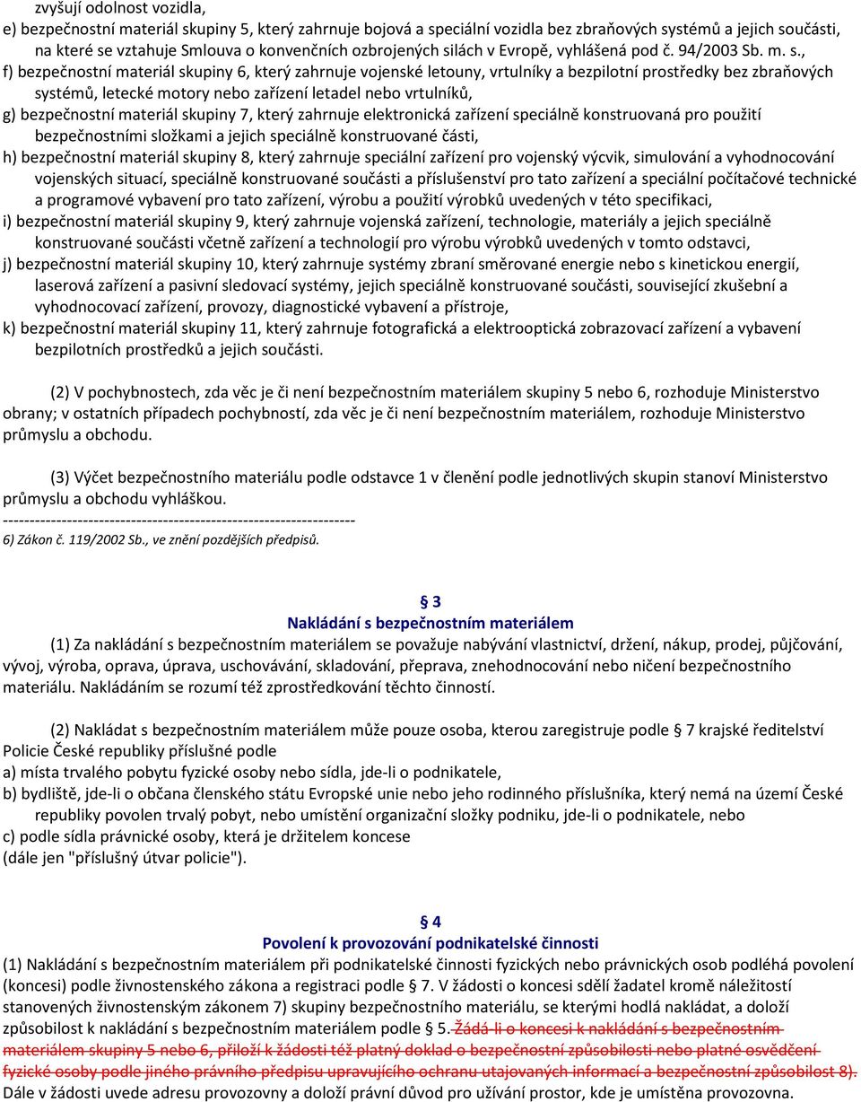 lách v Evropě, vyhlášená pod č. 94/2003 Sb. m. s.