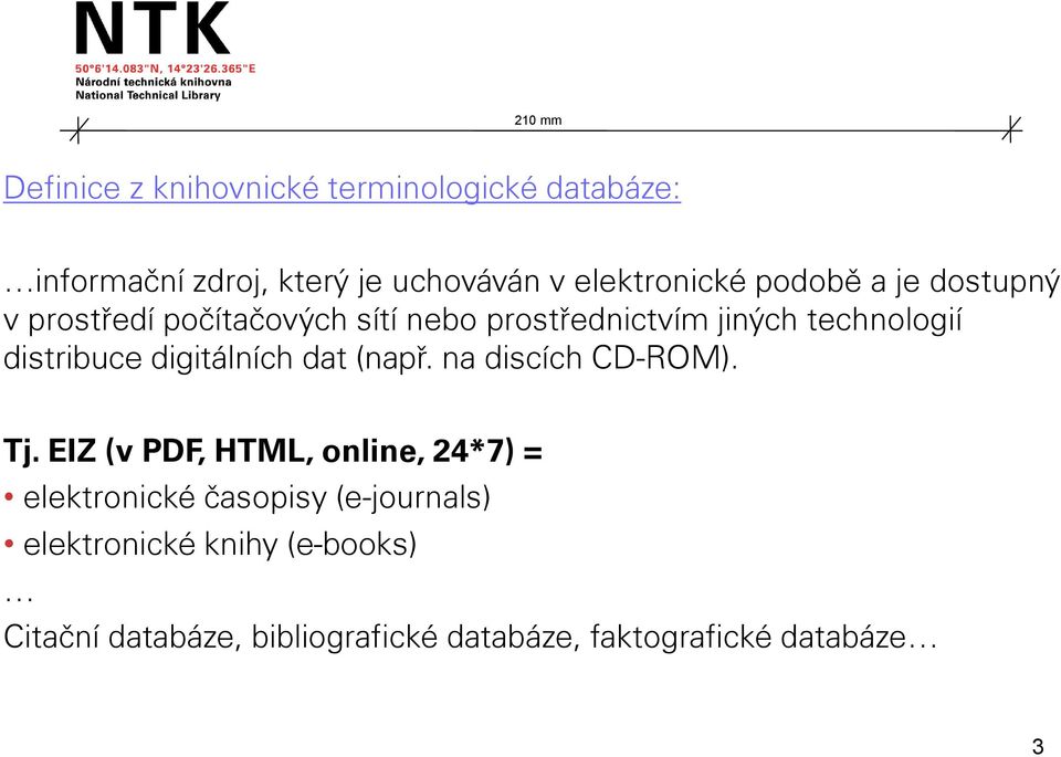 digitálních dat (např. na discích CD-ROM). Tj.