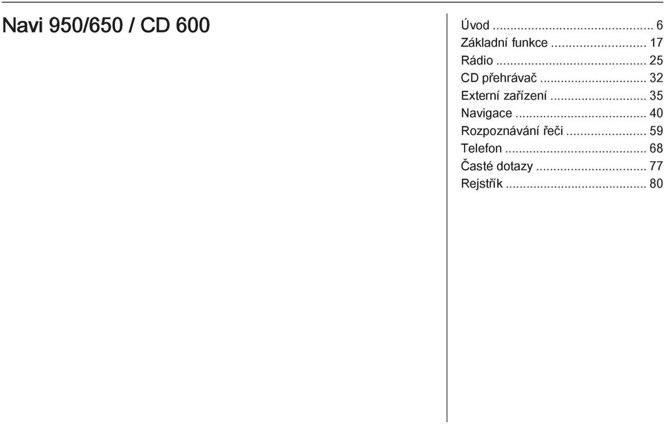 .. 32 Externí zařízení... 35 Navigace.