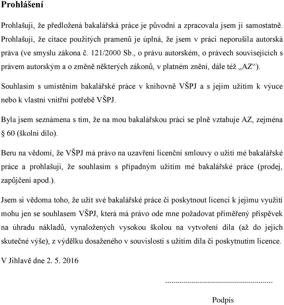 , o právu autorském, o právech souvisejících s právem autorským a o změně některých zákonů, v platném znění, dále též AZ ).