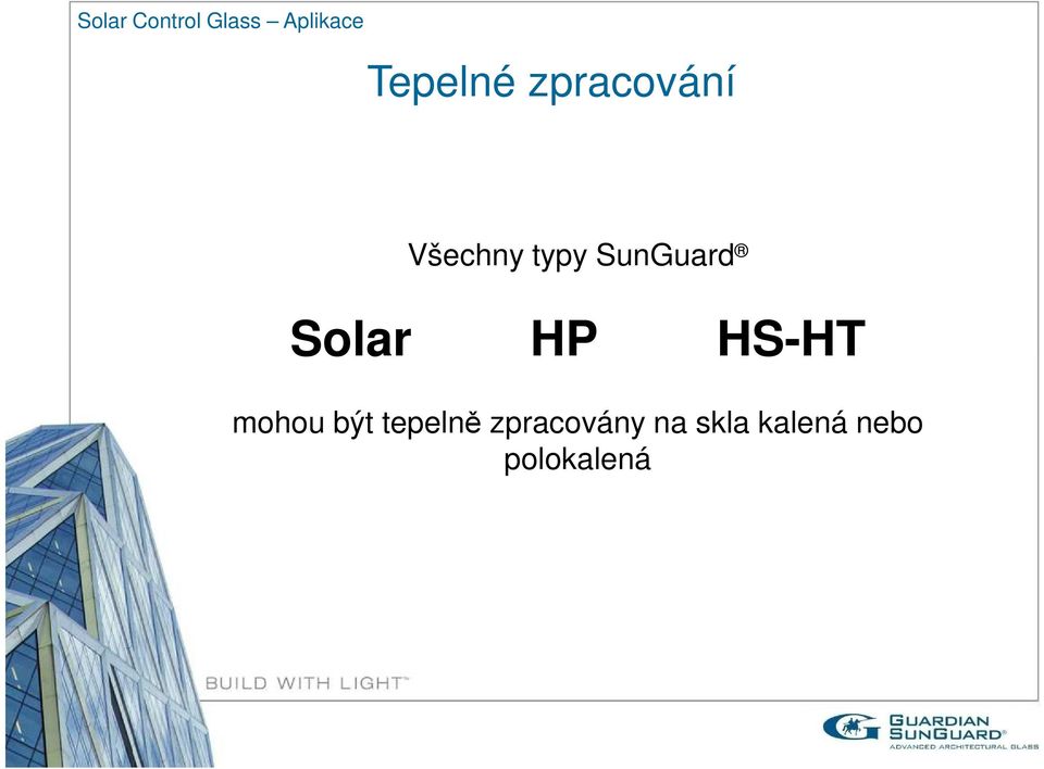 SunGuard Solar HP HS-HT mohou být