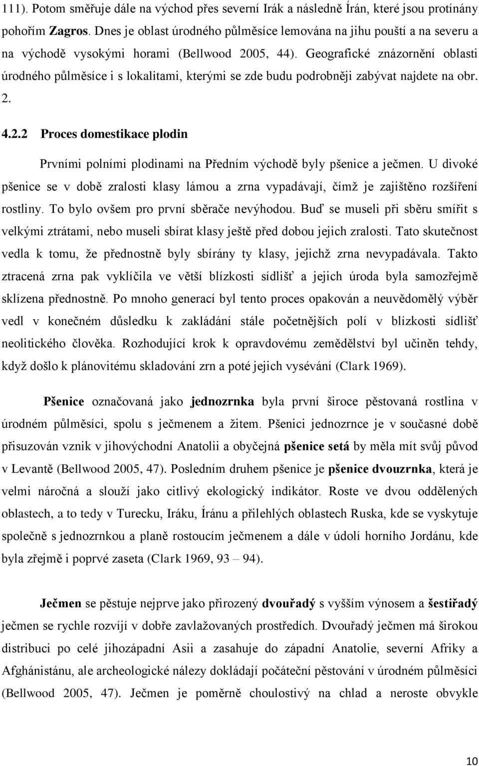 Geografické znázornění oblasti úrodného půlměsíce i s lokalitami, kterými se zde budu podrobněji zabývat najdete na obr. 2.