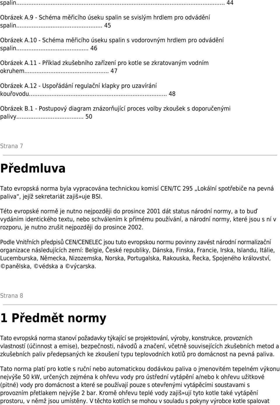 1 - Postupový diagram znázorňující proces volby zkoušek s doporučenými palivy.