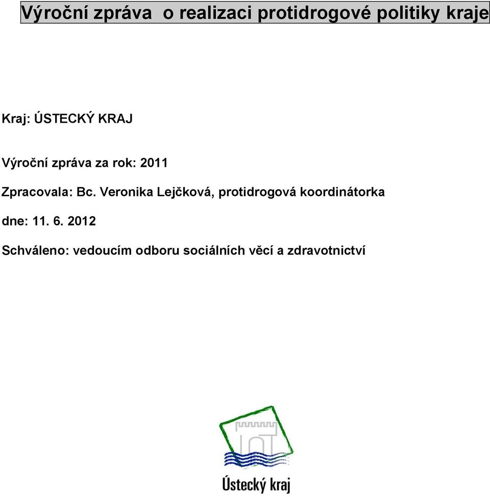 Bc. Veronika Lejčková, protidrogová koordinátorka dne: 11.