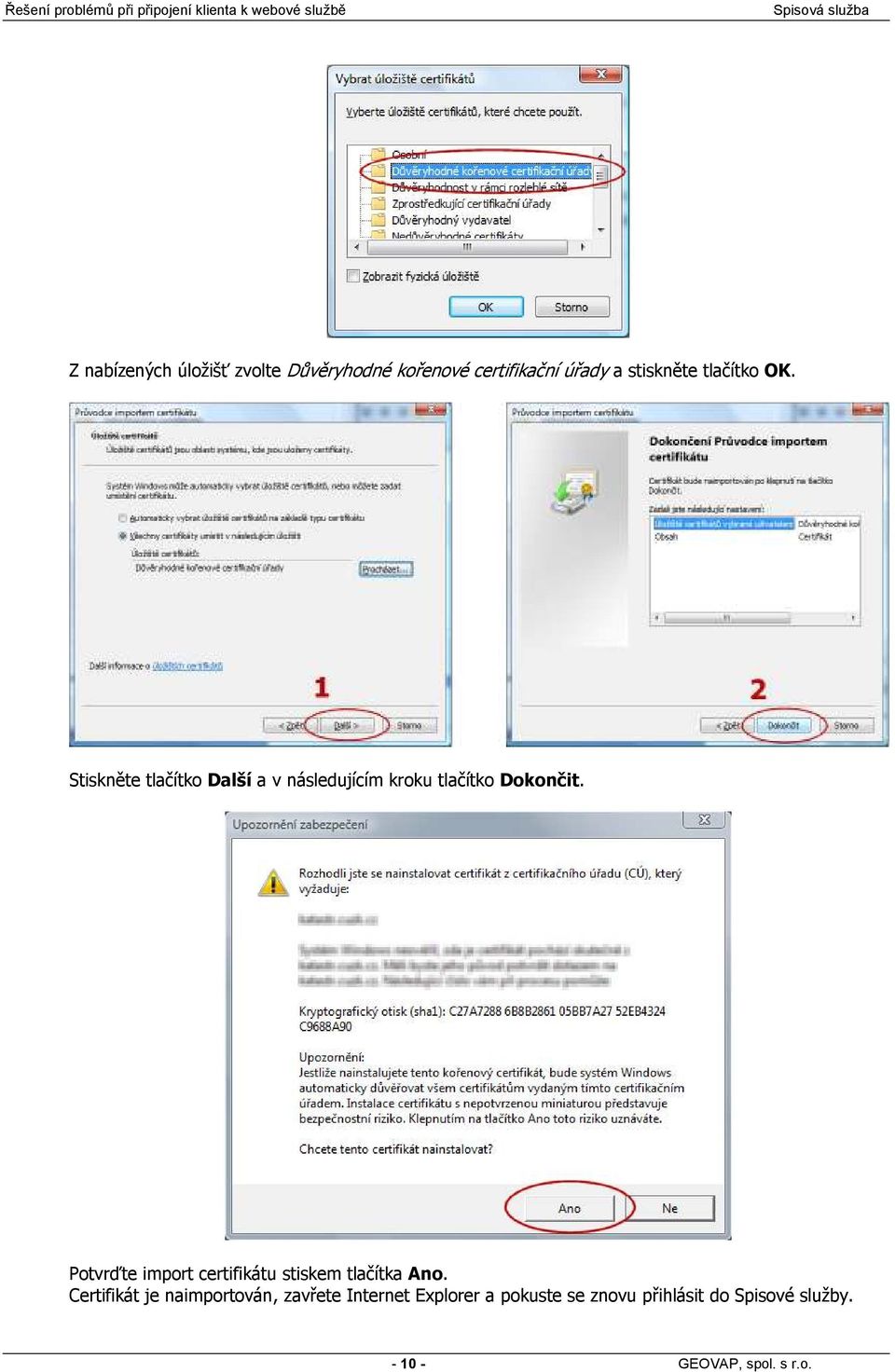 Potvrďte import certifikátu stiskem tlačítka Ano.