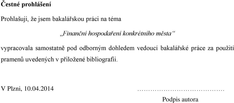 odborným dohledem vedoucí bakalářské práce za použití pramenů