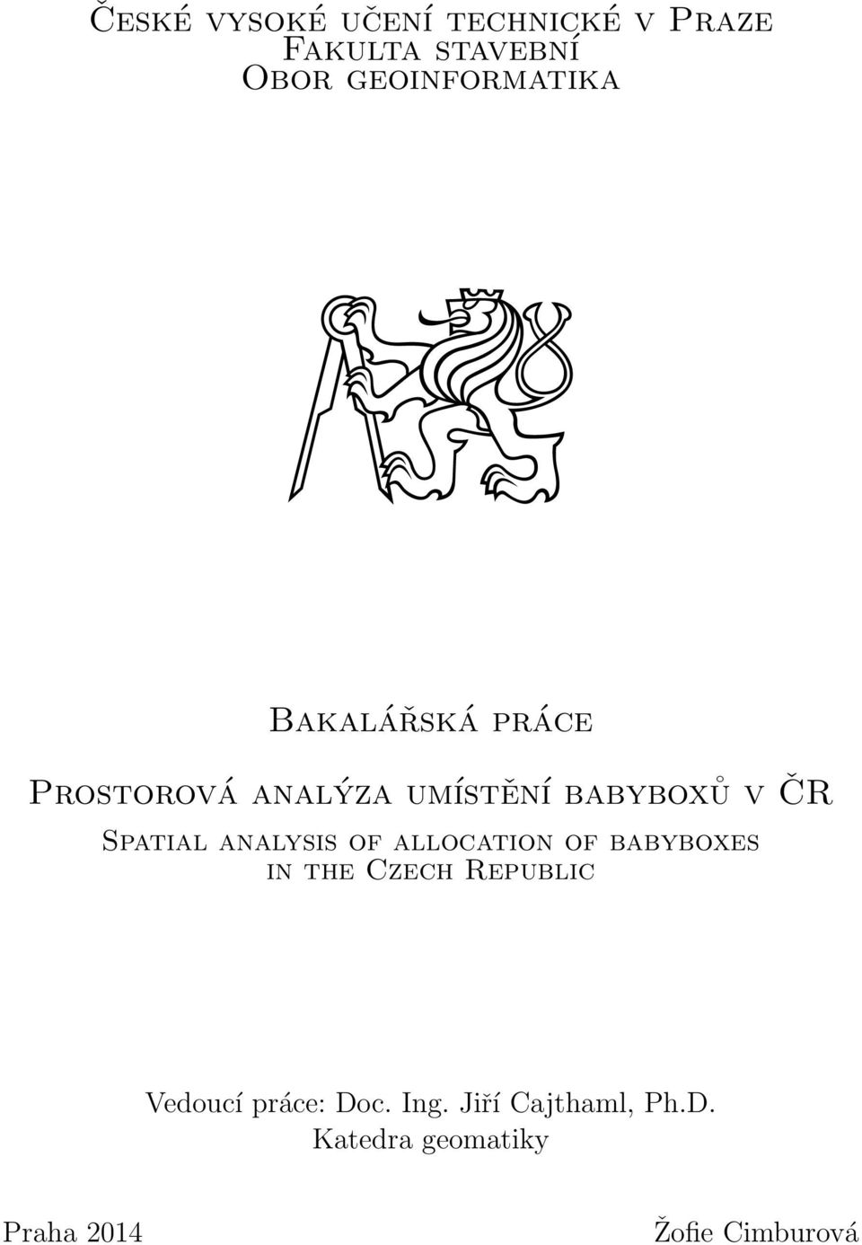 ČR Spatial analysis of allocation of babyboxes in the Czech Republic