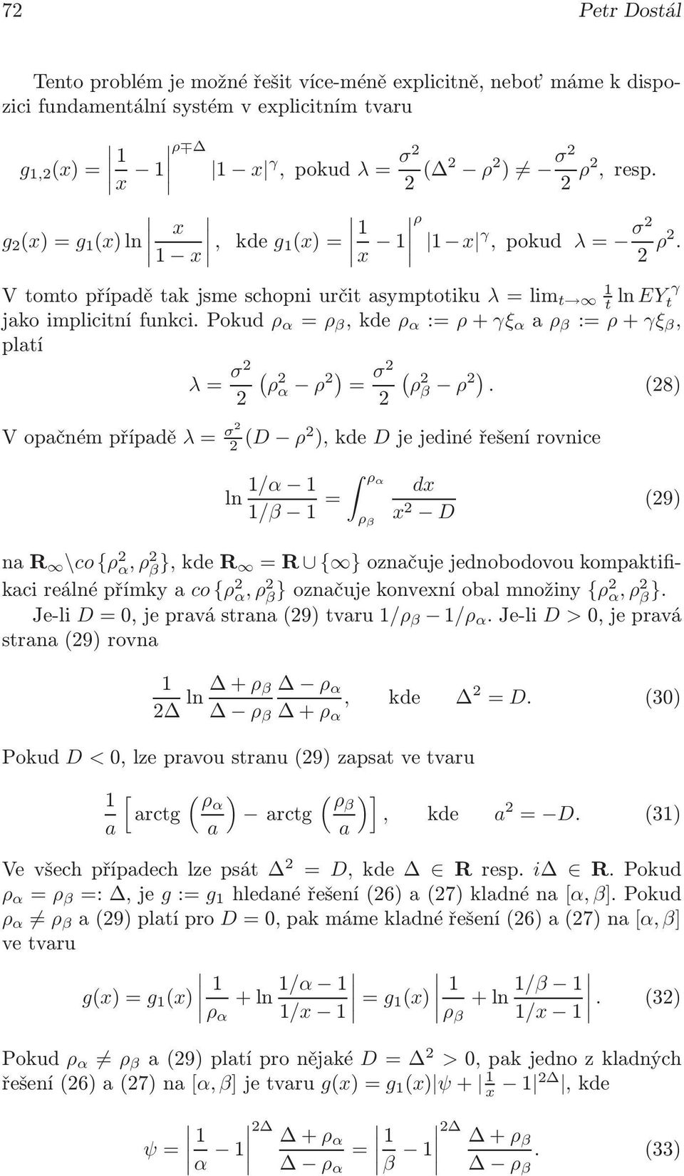 pokud ρ α = ρ β,kde ρ α := ρ+γξ α a ρ β := ρ+γξ β, platí λ= σ2 ( ρ 2 2 α ρ 2) = σ2 ( ρ 2 2 β ρ 2).