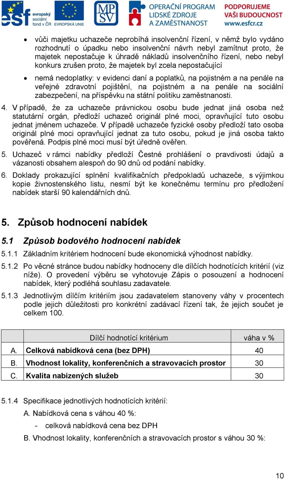 sociální zabezpečení, na příspěvku na státní politiku zaměstnanosti. 4.