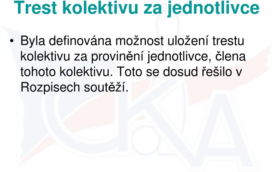 kolektivu za provinění jednotlivce, člena