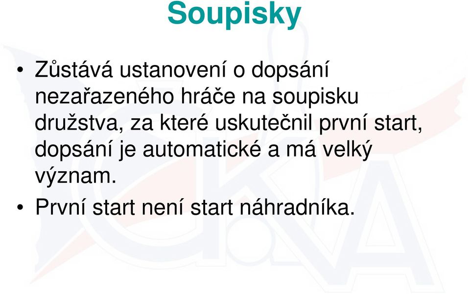 které uskutečnil první start, dopsání je