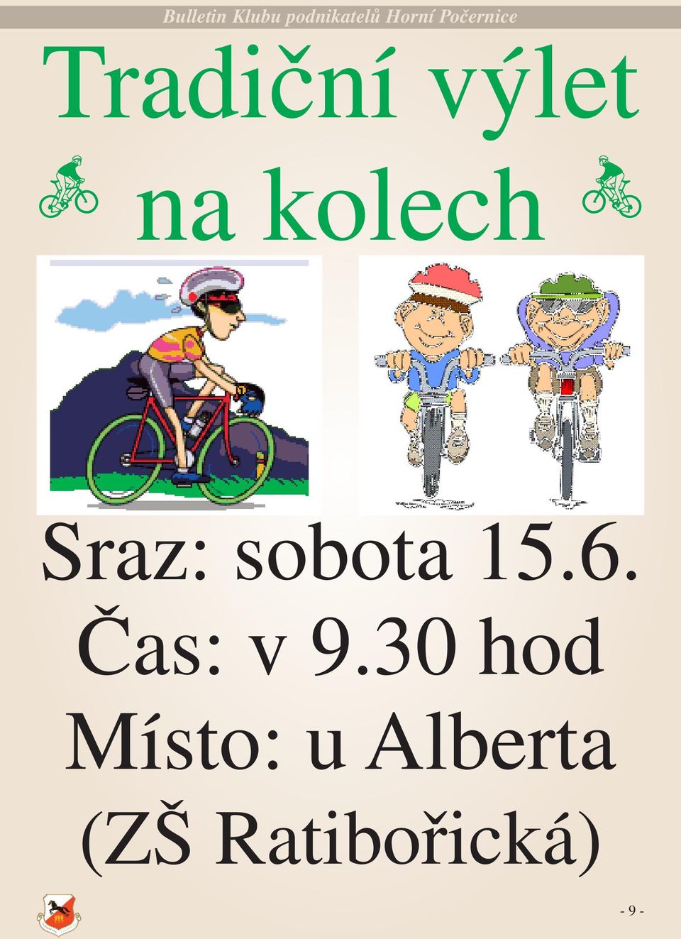 Sraz: sobota 15.6. Čas: v 9.