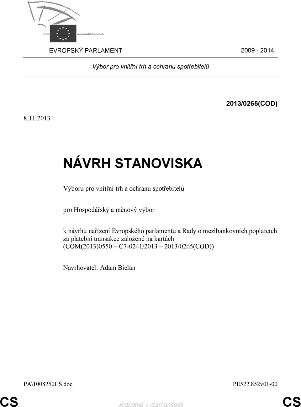 výbor k návrhu nařízení Evropského parlamentu a Rady o mezibankovních poplatcích za platební transakce