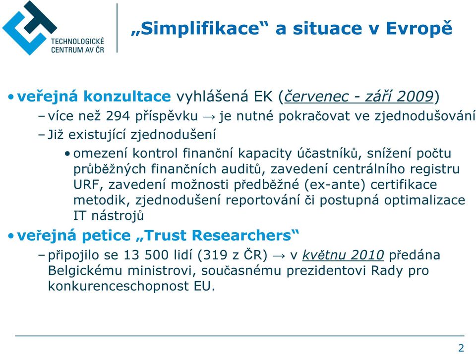 URF, zavedení možnosti předběžné (ex-ante) certifikace metodik, zjednodušení reportování či postupná optimalizace IT nástrojů veřejná petice Trust