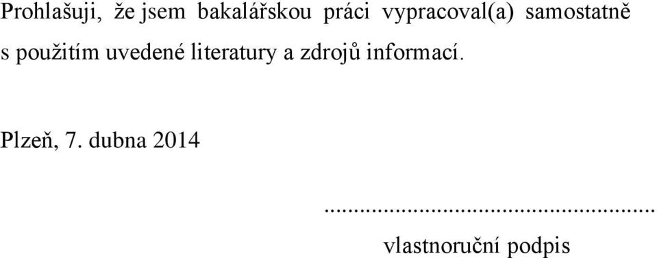 uvedené literatury a zdrojů informací.