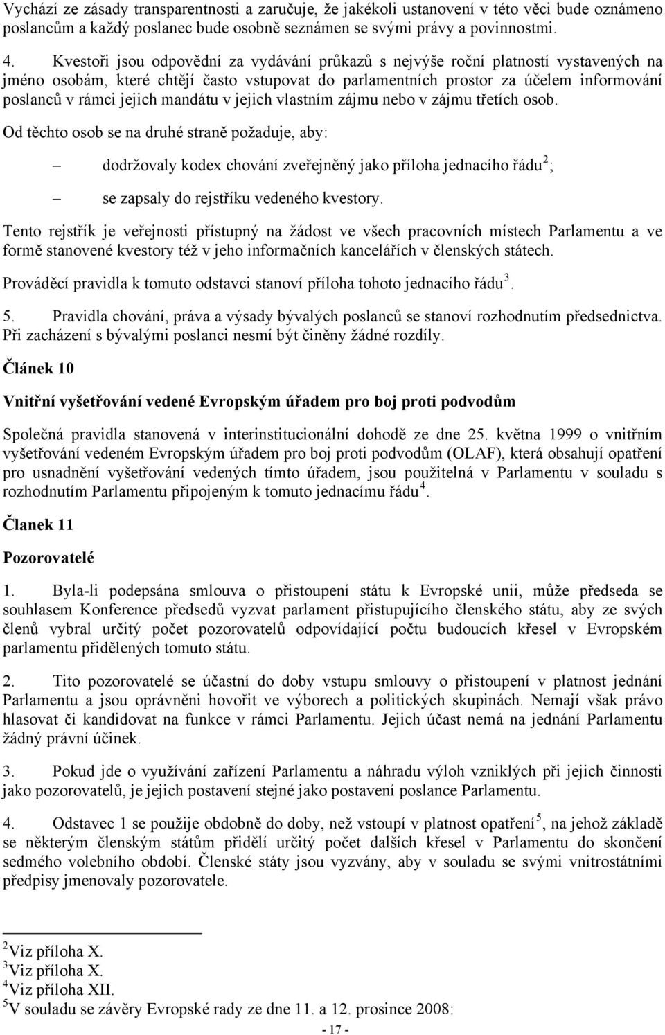 mandátu v jejich vlastním zájmu nebo v zájmu třetích osob.