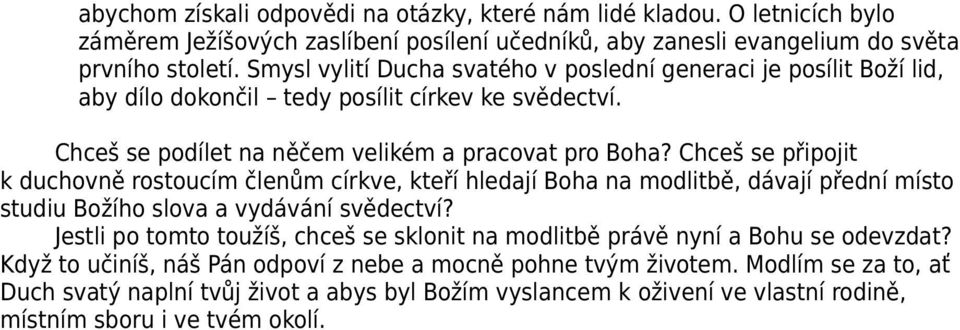 Chceš se připojit k duchovně rostoucím členům církve, kteří hledají Boha na modlitbě, dávají přední místo studiu Božího slova a vydávání svědectví?