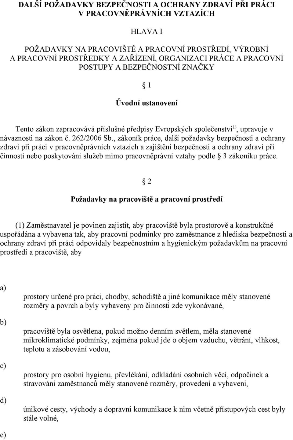 , zákoník práce, další požadavky bezpečnosti a ochrany zdraví při práci v pracovněprávních vztazích a zajištění bezpečnosti a ochrany zdraví při činnosti nebo poskytování služeb mimo pracovněprávní