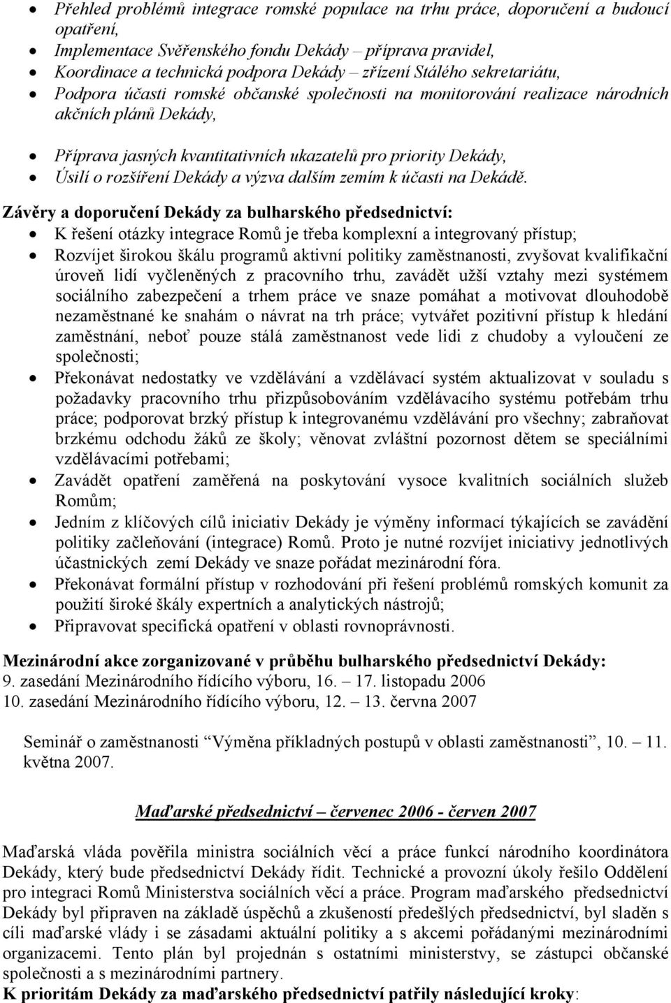 Dekády a výzva dalším zemím k účasti na Dekádě.