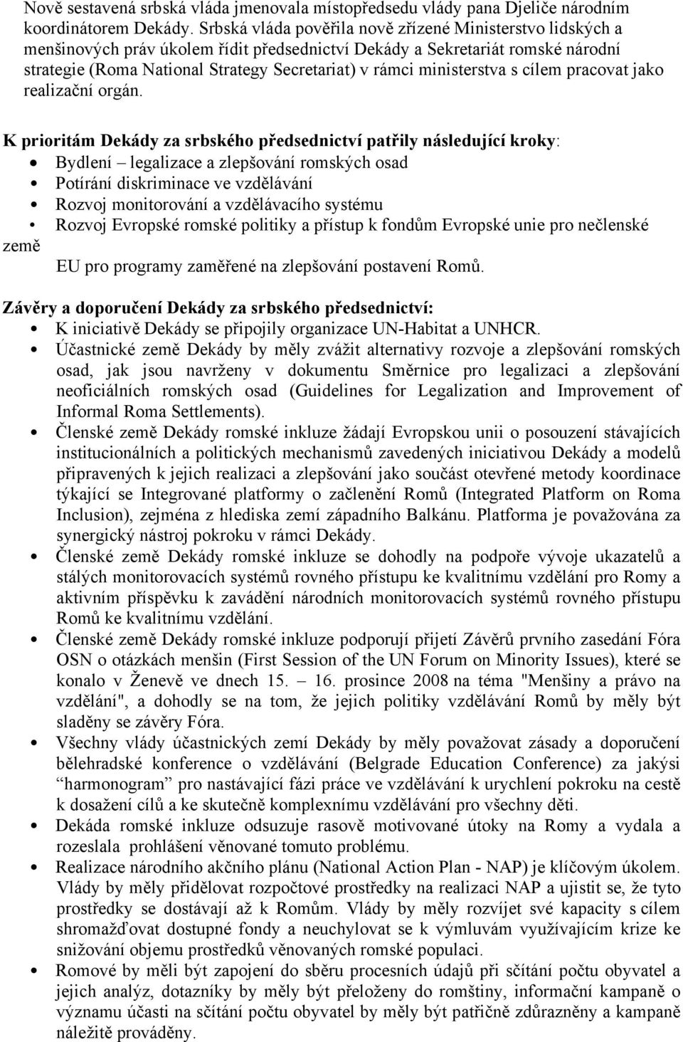 ministerstva s cílem pracovat jako realizační orgán.