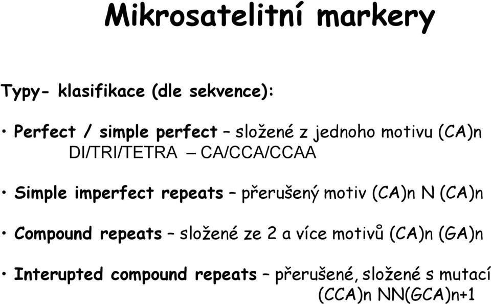 repeats přerušený motiv (CA)n N (CA)n Compound repeats složené ze 2 a více