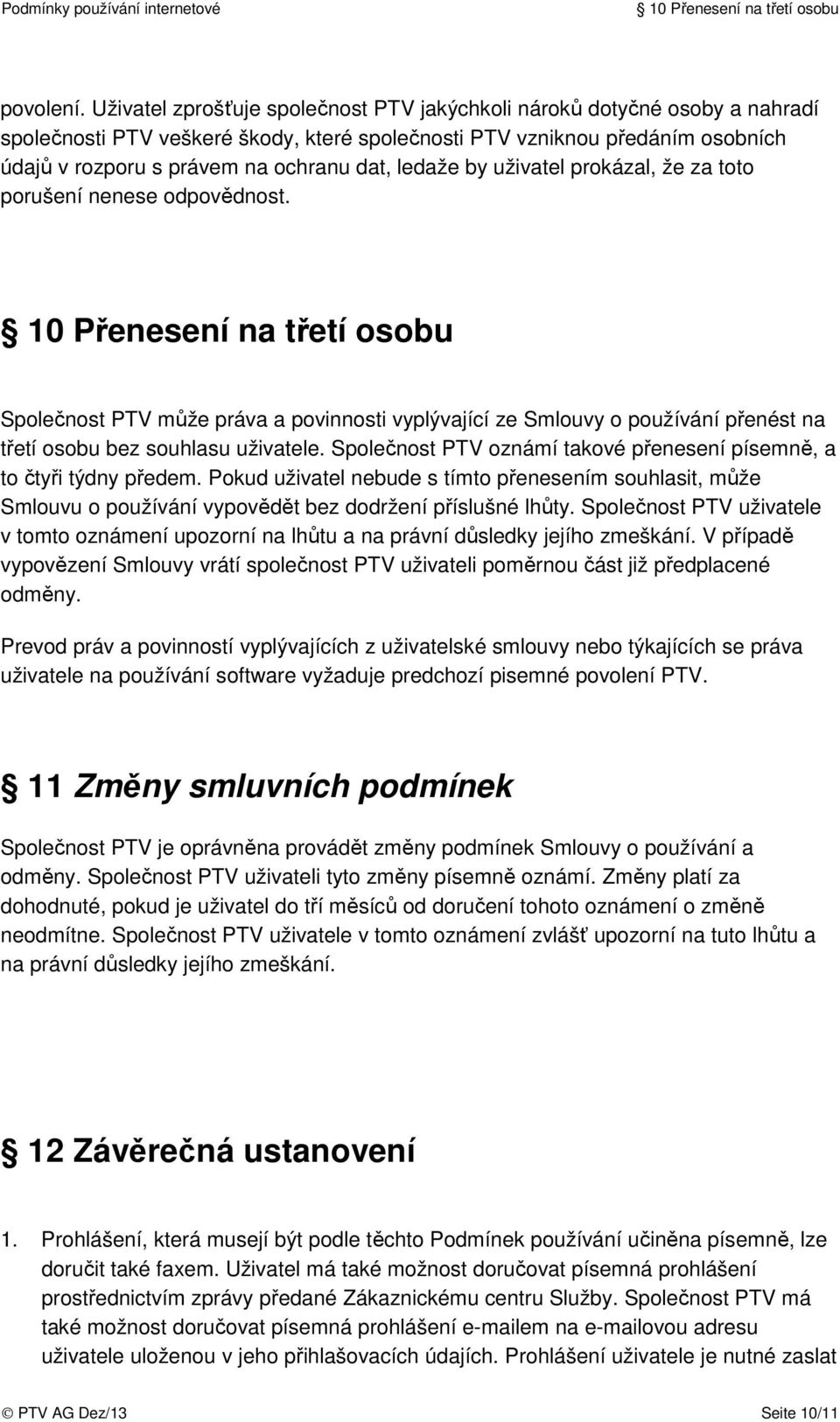 ledaže by uživatel prokázal, že za toto porušení nenese odpovědnost.