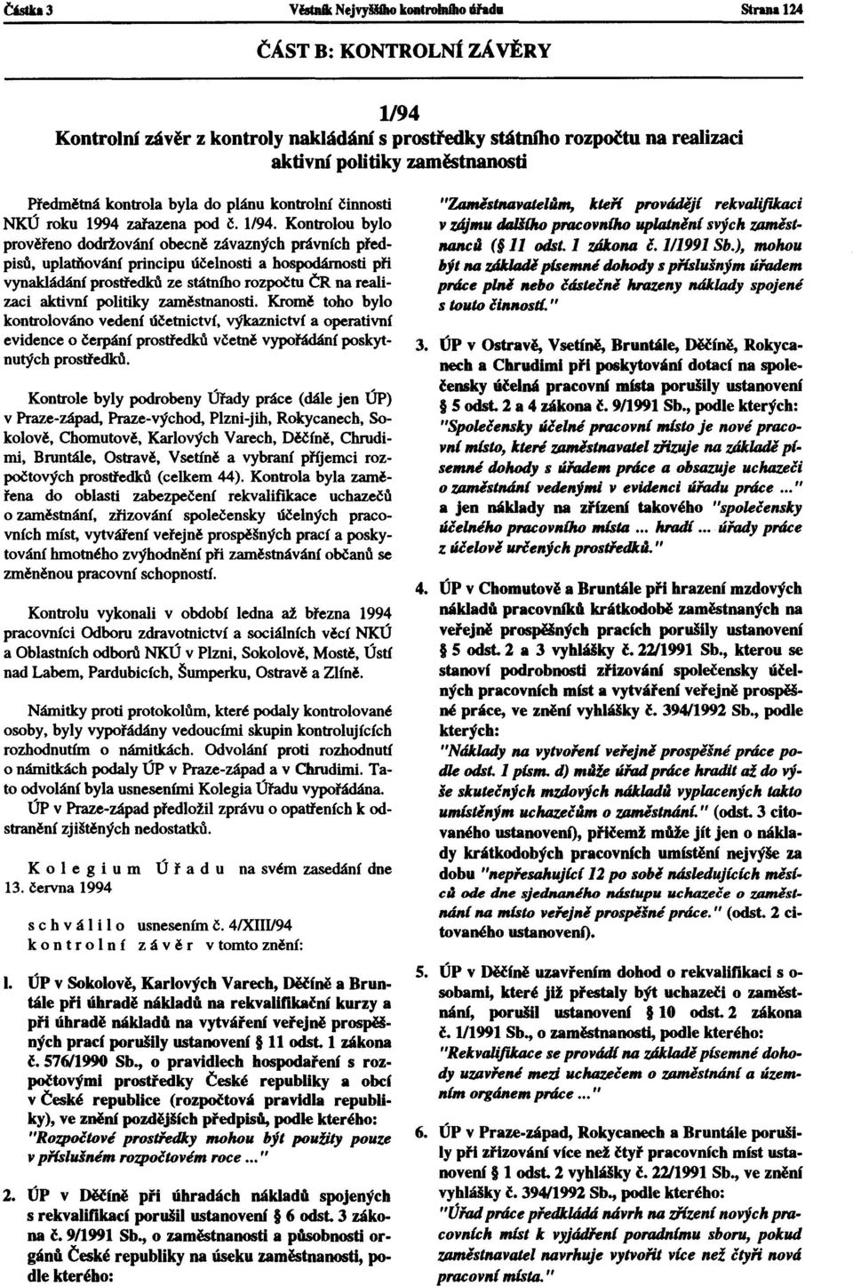 činnosti NKÚ roku 1994 zařazena pod č. 1/94.