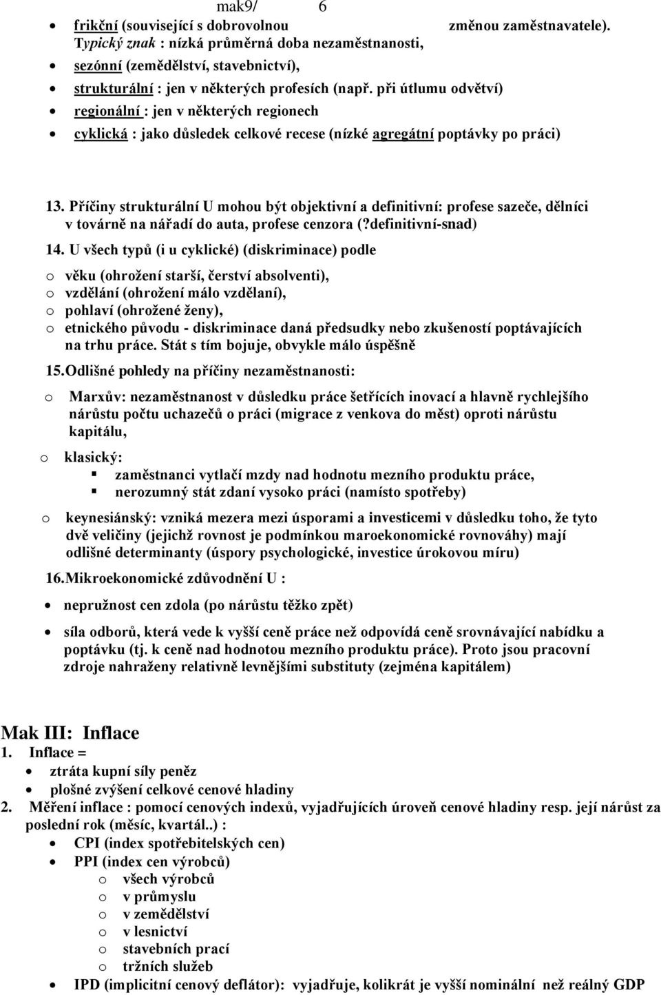 Příčny strukturální U mhu být bjektvní a defntvní: prfese sazeče, dělníc v tvárně na nářadí d auta, prfese cenzra (?defntvní-snad) 4.