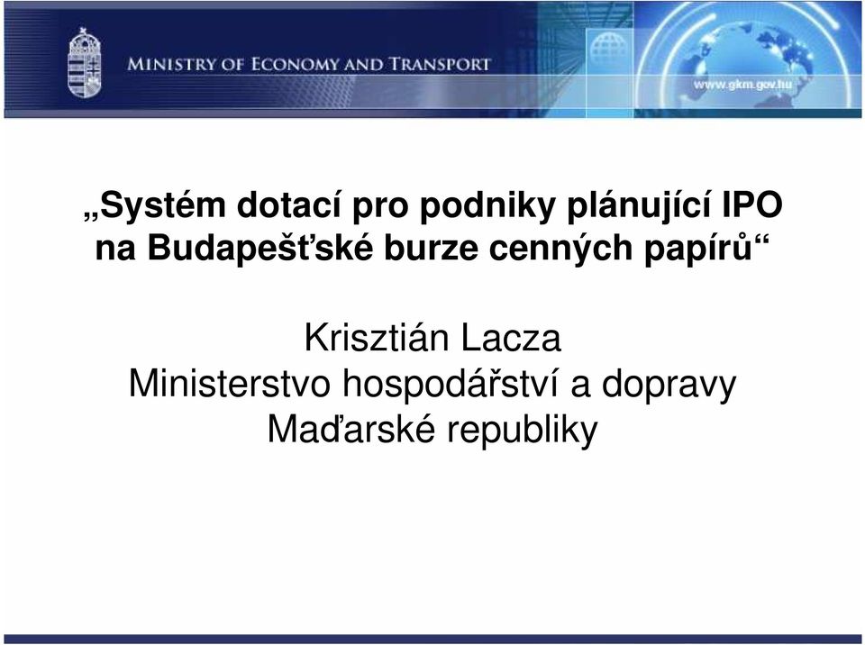 papírů Krisztián Lacza Ministerstvo