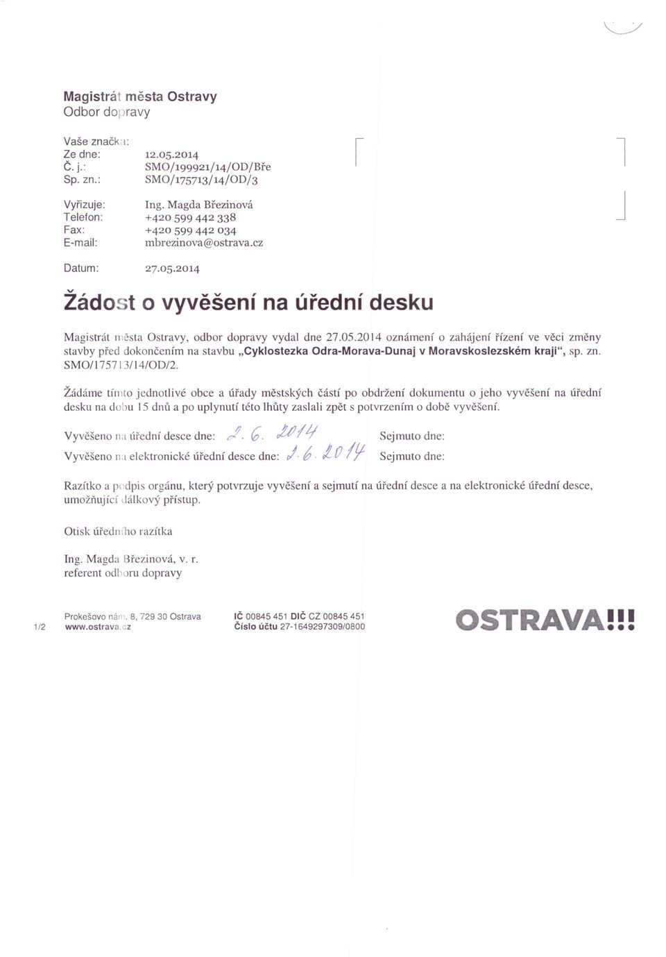 2014 Žádo t O vyvěšení na úřední desku Magistrát města Ostravy, odbor dopravy vydal dne 27.05.