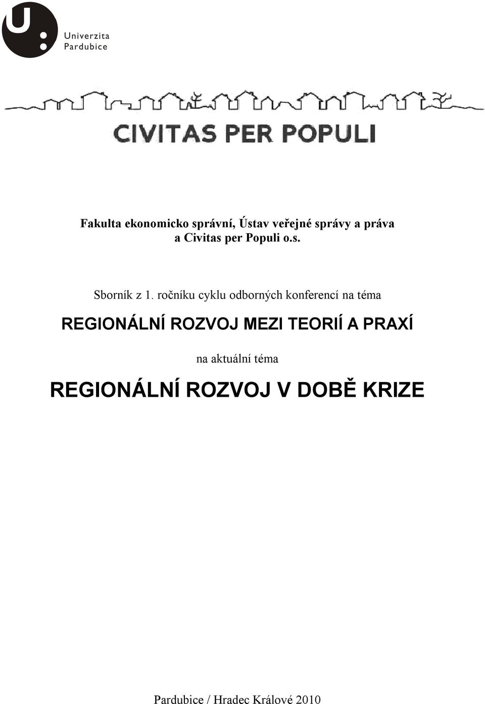 ročníku cyklu odborných konferencí na téma REGIONÁLNÍ ROZVOJ