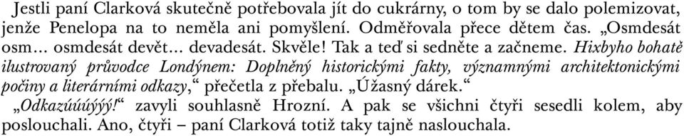 Hixbyho bohatě ilustrovaný průvodce Londýnem: Doplněný historickými fakty, významnými architektonickými počiny a literárními odkazy,