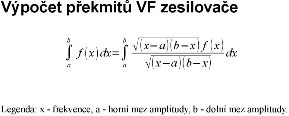 Legenda: x - frekvence, a - horní