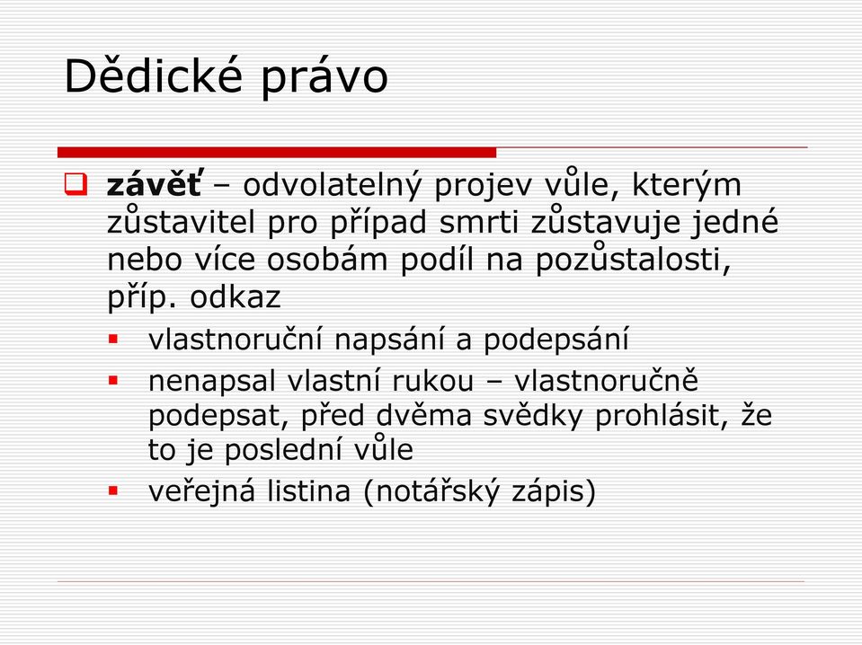 odkaz vlastnoruční napsání a podepsání nenapsal vlastní rukou vlastnoručně