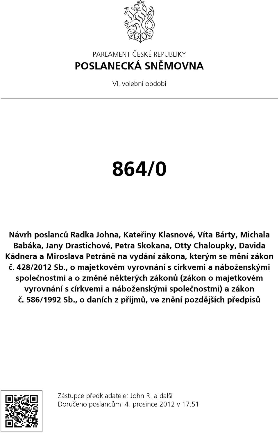 Davida Kádnera a Miroslava Petráně na vydání zákona, kterým se mění zákon č. 428/2012 Sb.