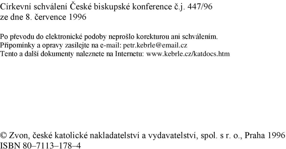 Připomínky a opravy zasílejte na e-mail: petr.kebrle@email.