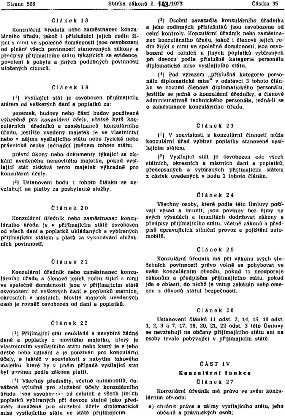 stanovených zákony a předpisy přijímajícího státu týkajících se evidence, povolení k pobytu a jiných podobných povinností uložených cizinců.