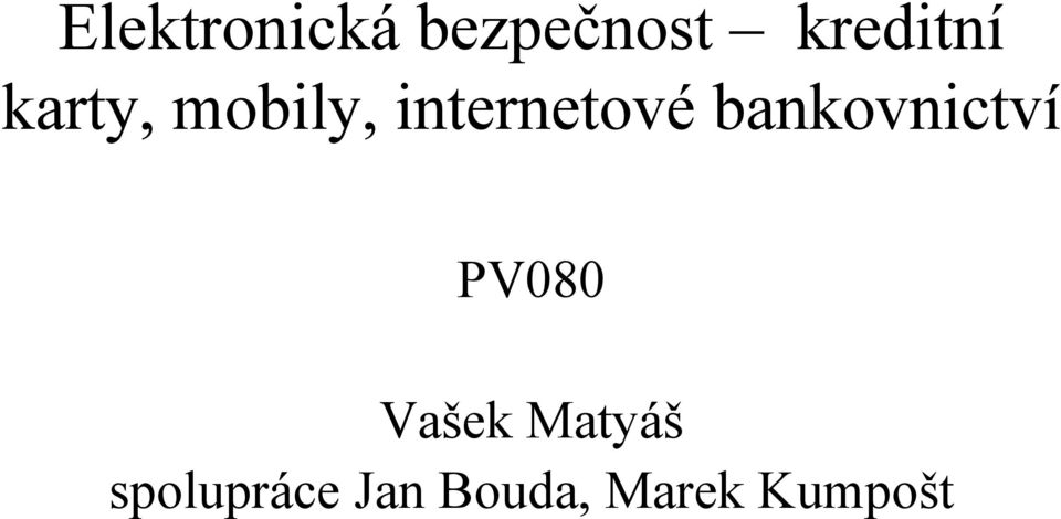 internetové bankovnictví PV080