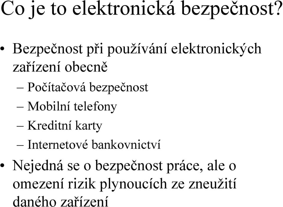 Počítačová bezpečnost Mobilní telefony Kreditníkarty Internetové