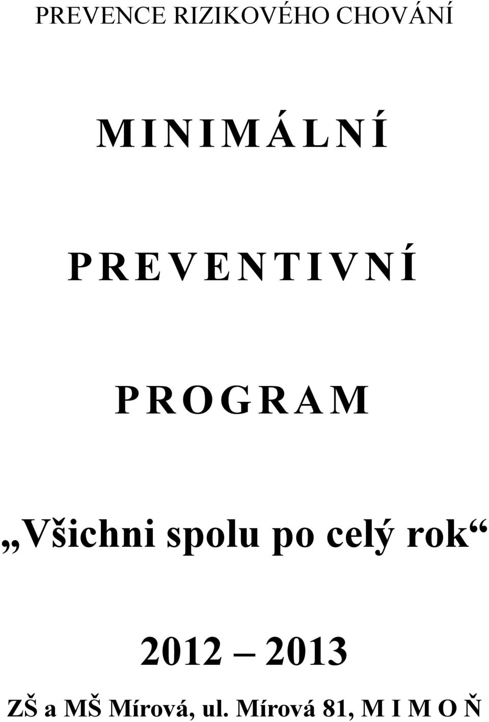 A M Všichni spolu po celý rok 2012