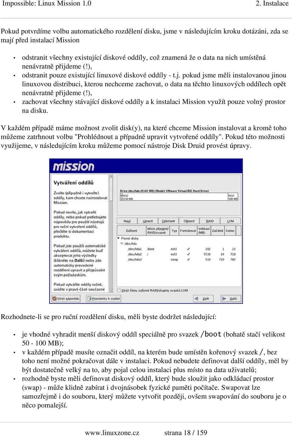 ), zachovatvšechnystávajícídiskovéoddílyakinstalacimissionvyužítpouzevolnýprostor nadisku.
