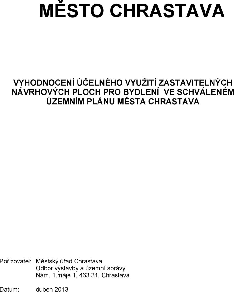 CHRASTAVA Pořizovatel: Městský úřad Chrastava Odbor výstavby a