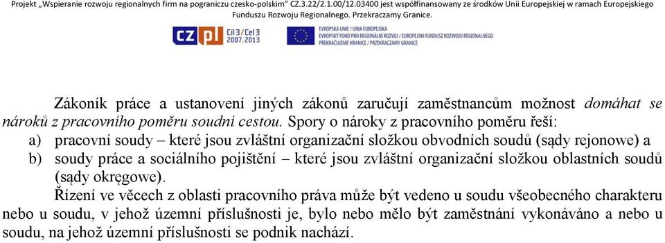 sociálního pojištění které jsou zvláštní organizační složkou oblastních soudů (sądy okręgowe).