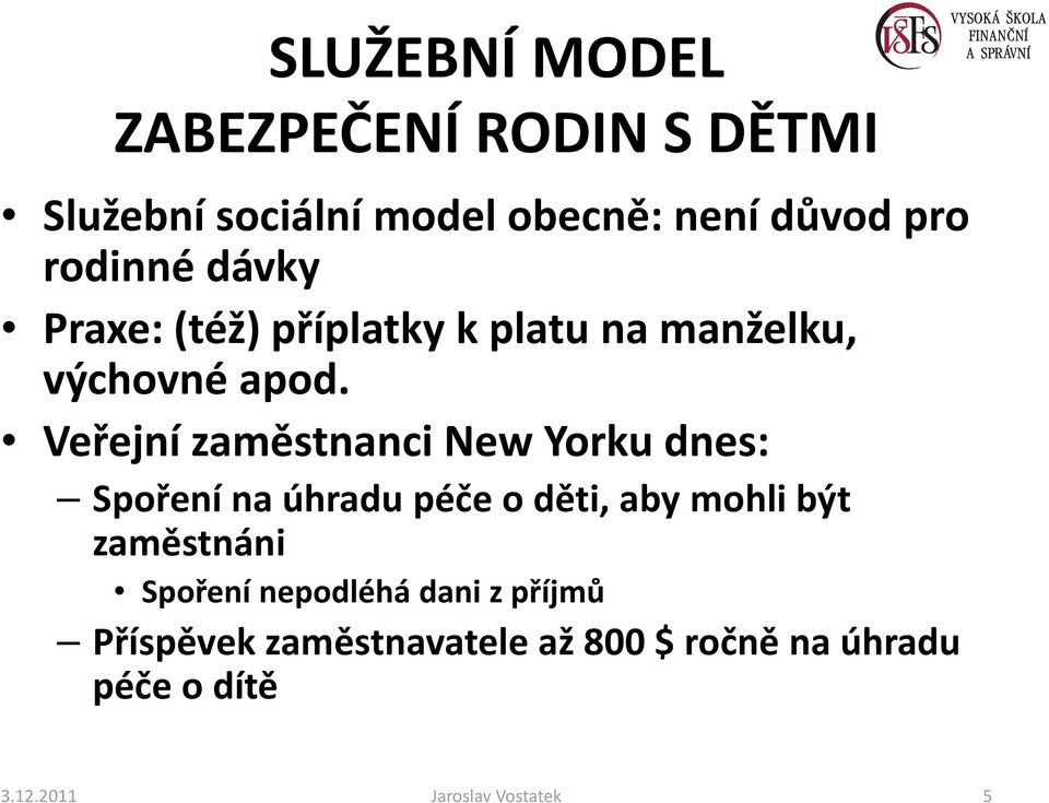 Veřejní zaměstnanci New Yorku dnes: Spoření na úhradu péče o děti, aby mohli být zaměstnáni