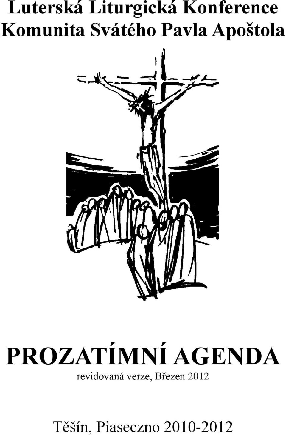 PROZATÍMNÍ AGENDA revidovaná