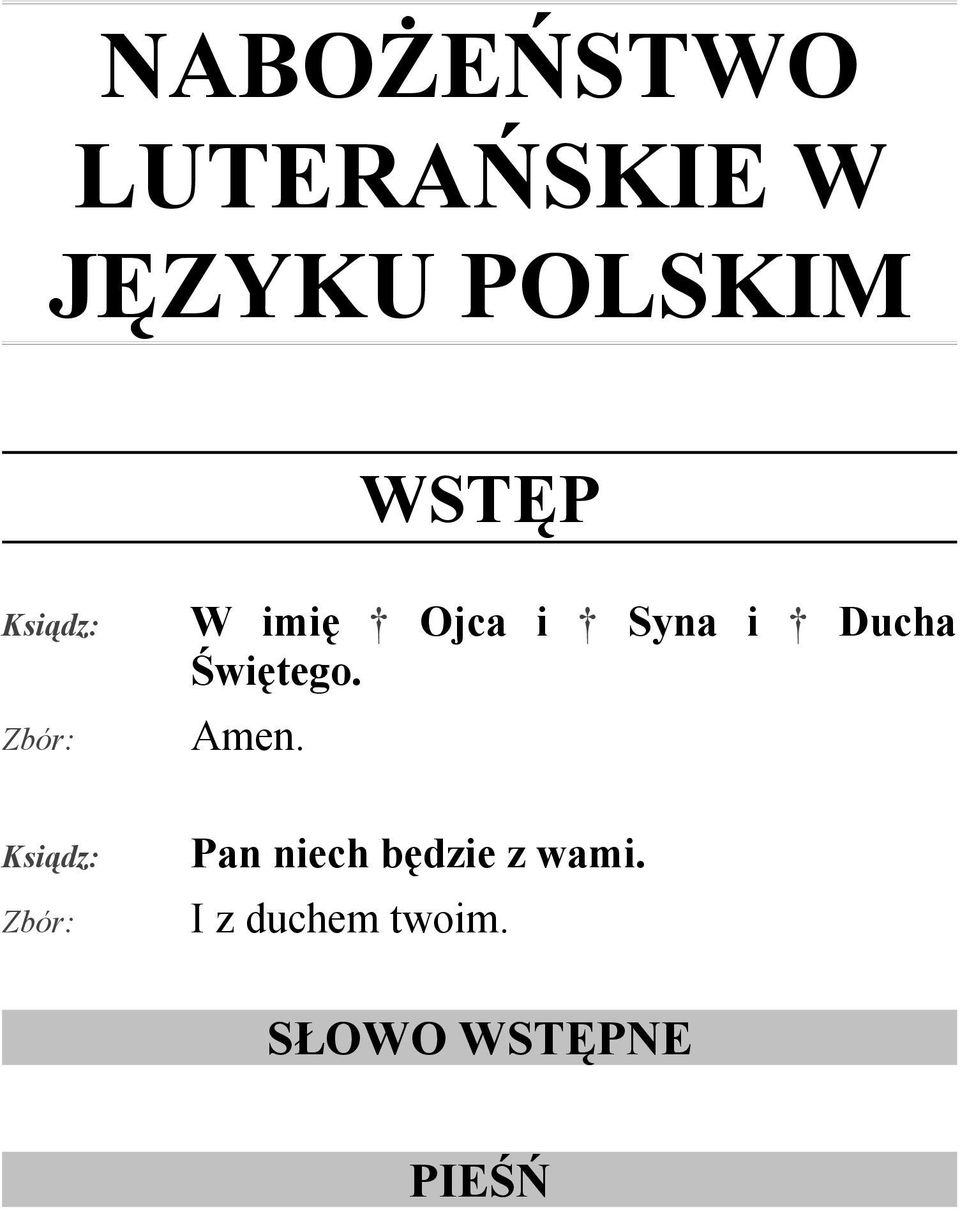 Ducha Świętego. Amen.