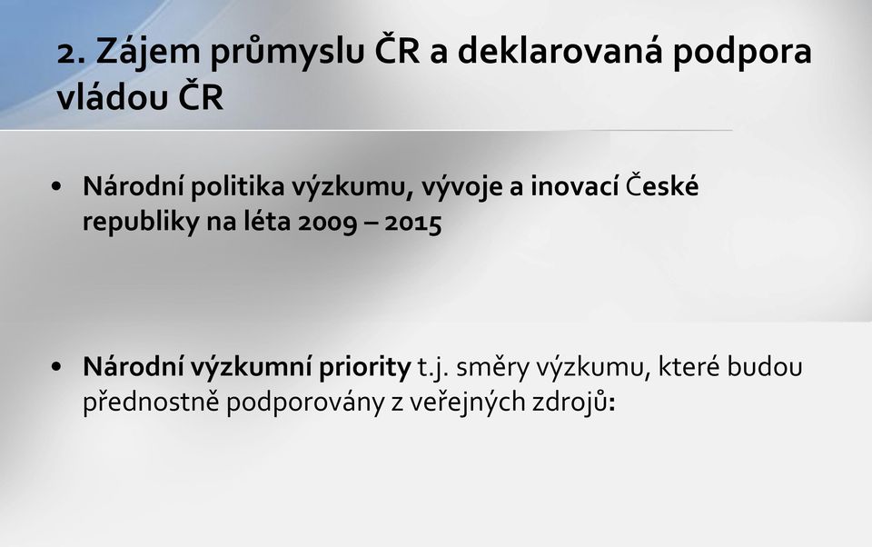 republiky na léta 2009 2015 Národní výzkumní priority t.j.