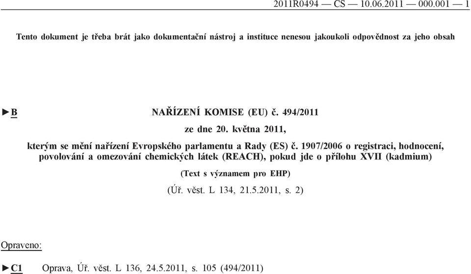 KOMISE (EU) č. 494/2011 ze dne 20. května 2011, kterým se mění nařízení Evropského parlamentu a Rady (ES) č.