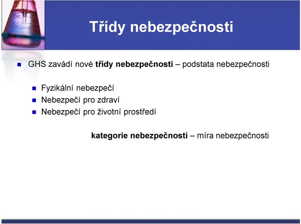 nebezpečí Nebezpečí pro zdraví Nebezpečí pro