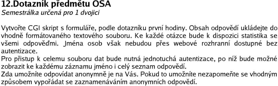 Jména osob však nebudou přes webové rozhranní dostupné bez autentizace.